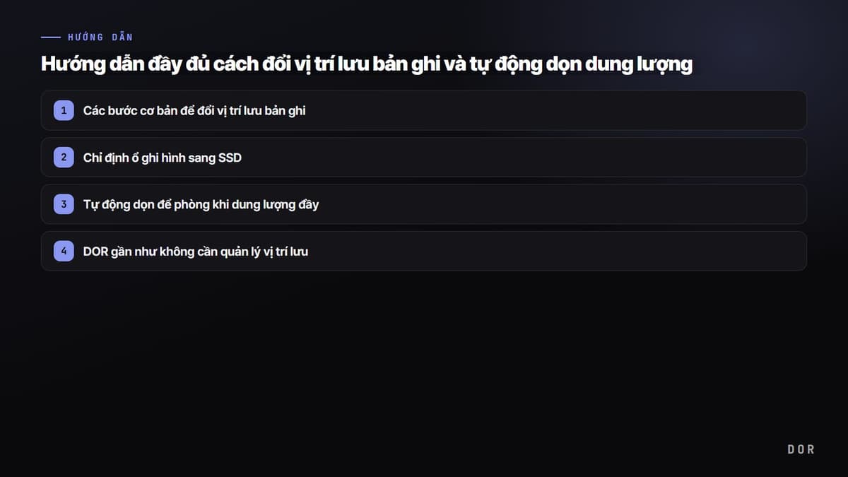 Hướng dẫn đầy đủ cách đổi vị trí lưu bản ghi và tự động dọn dung lượng — sơ đồ tóm tắt các bước