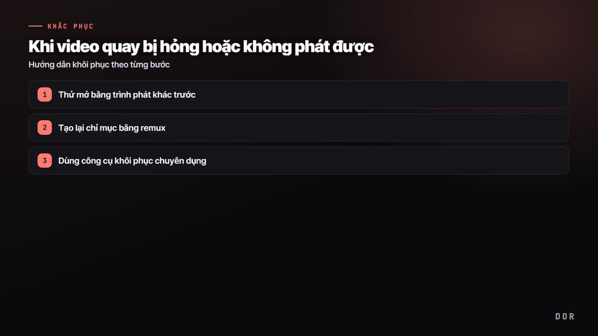 Khi video quay bị hỏng hoặc không phát được — sơ đồ tóm tắt các bước