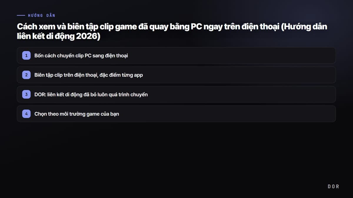 Cách xem và biên tập clip game đã quay bằng PC ngay trên điện thoại (Hướng dẫn liên kết di động 2026) — sơ đồ tóm tắt các bước
