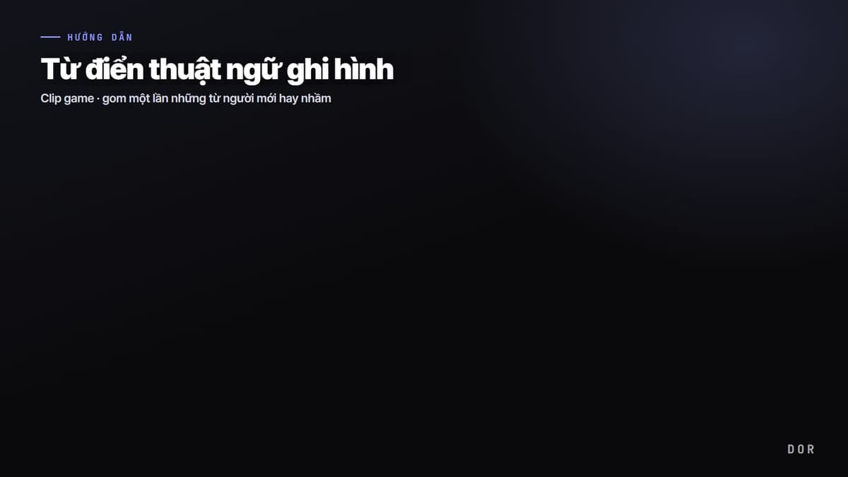 Từ điển thuật ngữ ghi hình — sơ đồ tóm tắt các bước