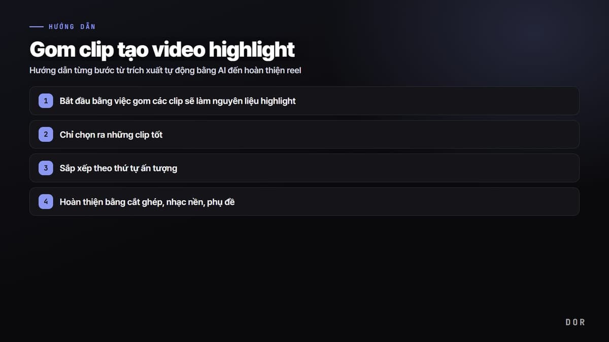 Gom clip tạo video highlight — sơ đồ tóm tắt các bước