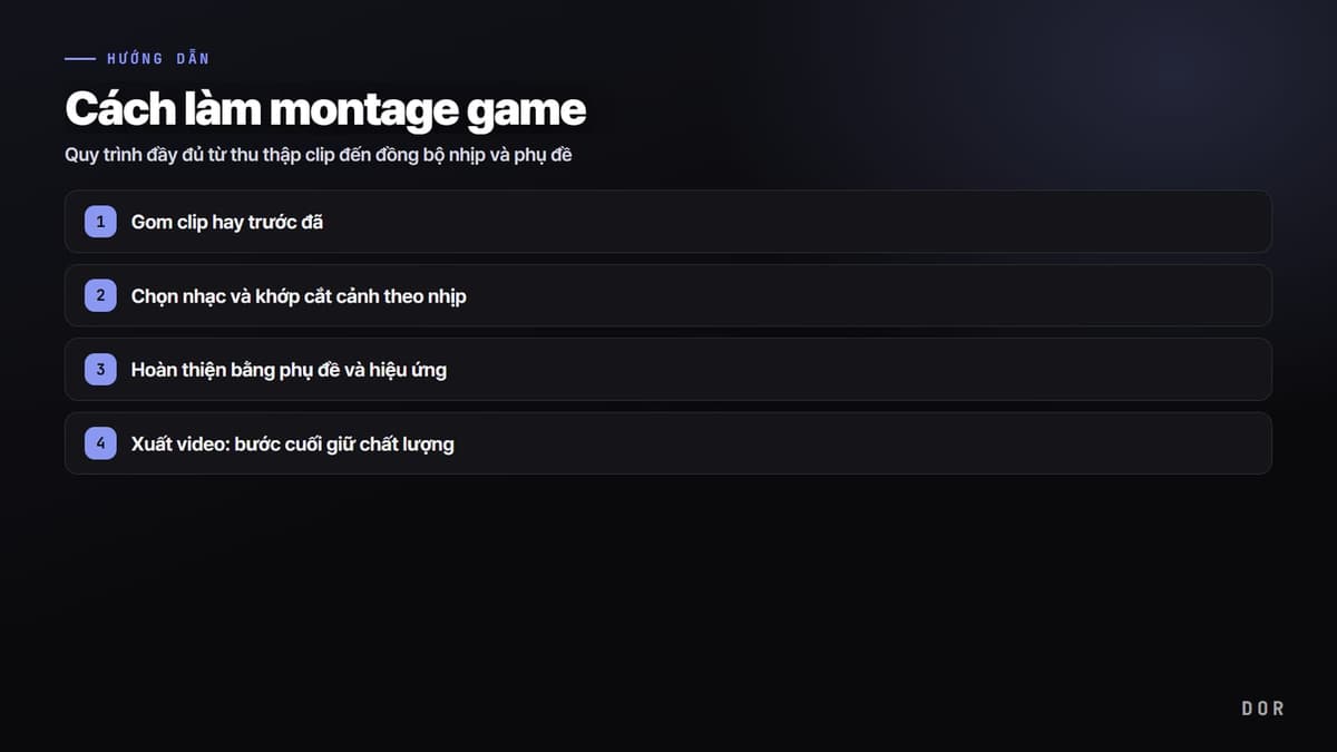 Cách làm montage game — sơ đồ tóm tắt các bước