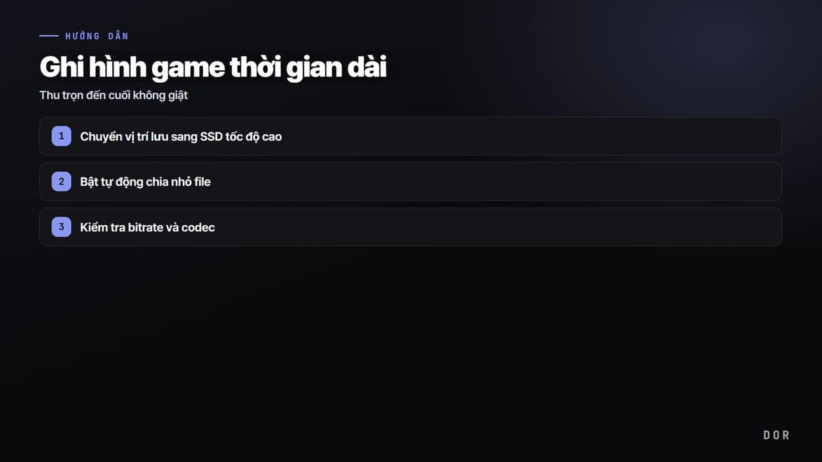 Ghi hình game thời gian dài — sơ đồ tóm tắt các bước
