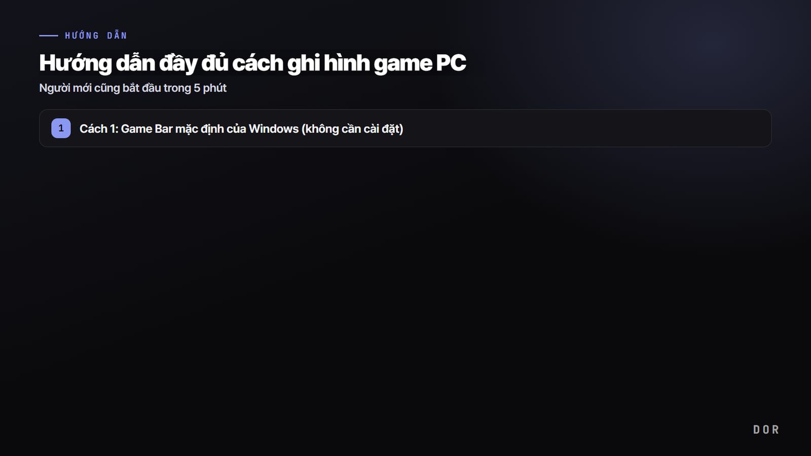 Hướng dẫn đầy đủ cách ghi hình game PC — sơ đồ tóm tắt các bước